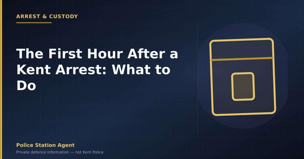 The First Hour After a Kent Arrest: What to Do