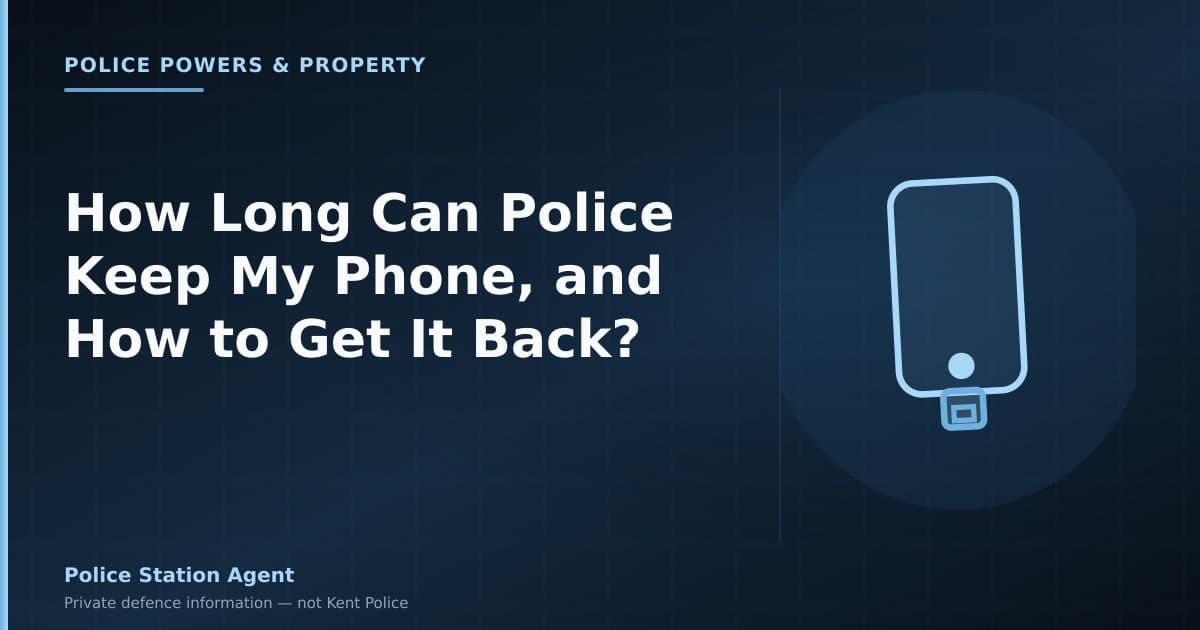 UK legal guide — how long police can keep a seized mobile phone
