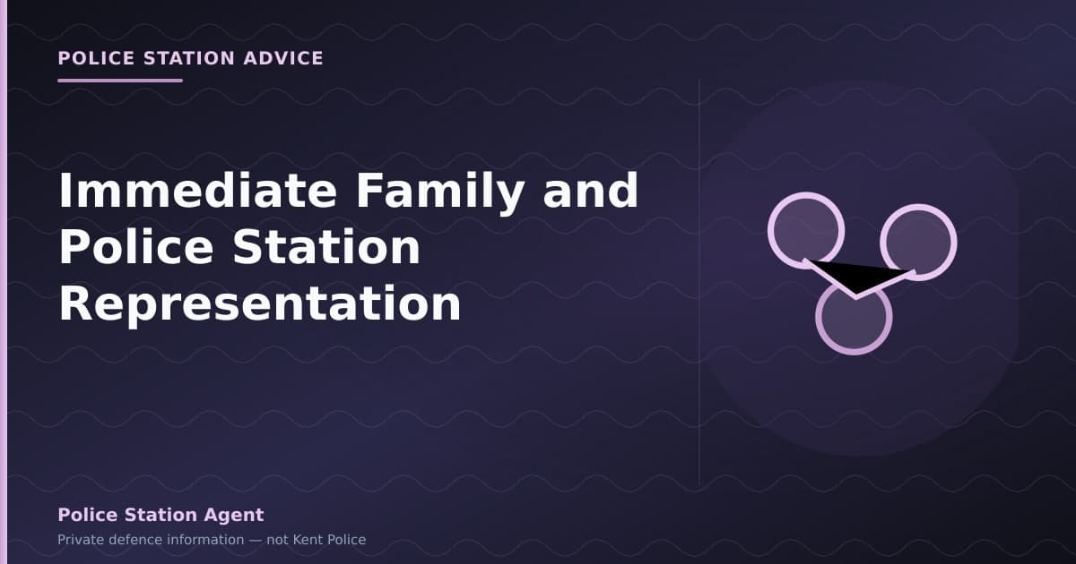 Immediate Family and Police Station Representation