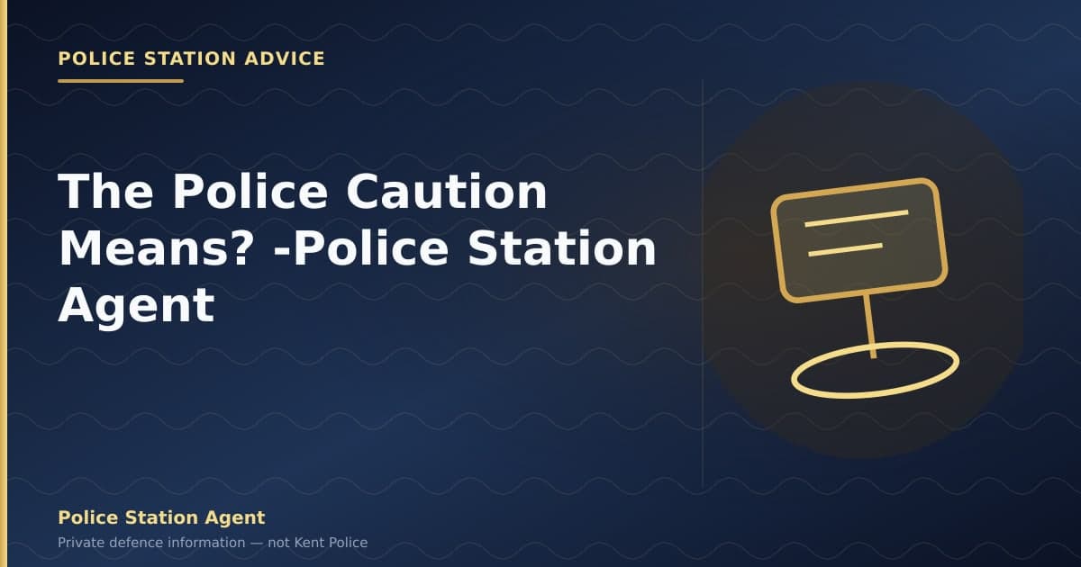 The Police Caution Means? -Police Station Agent