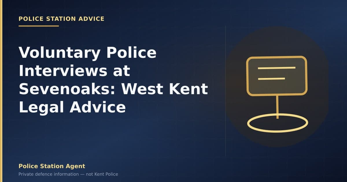 Voluntary police interview advice at Sevenoaks west Kent