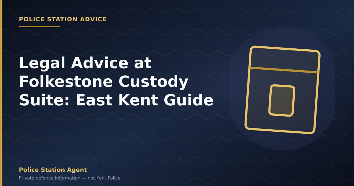 Legal advice at Folkestone custody suite coastal east Kent
