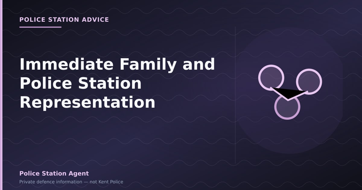 Immediate family arranging police station legal advice