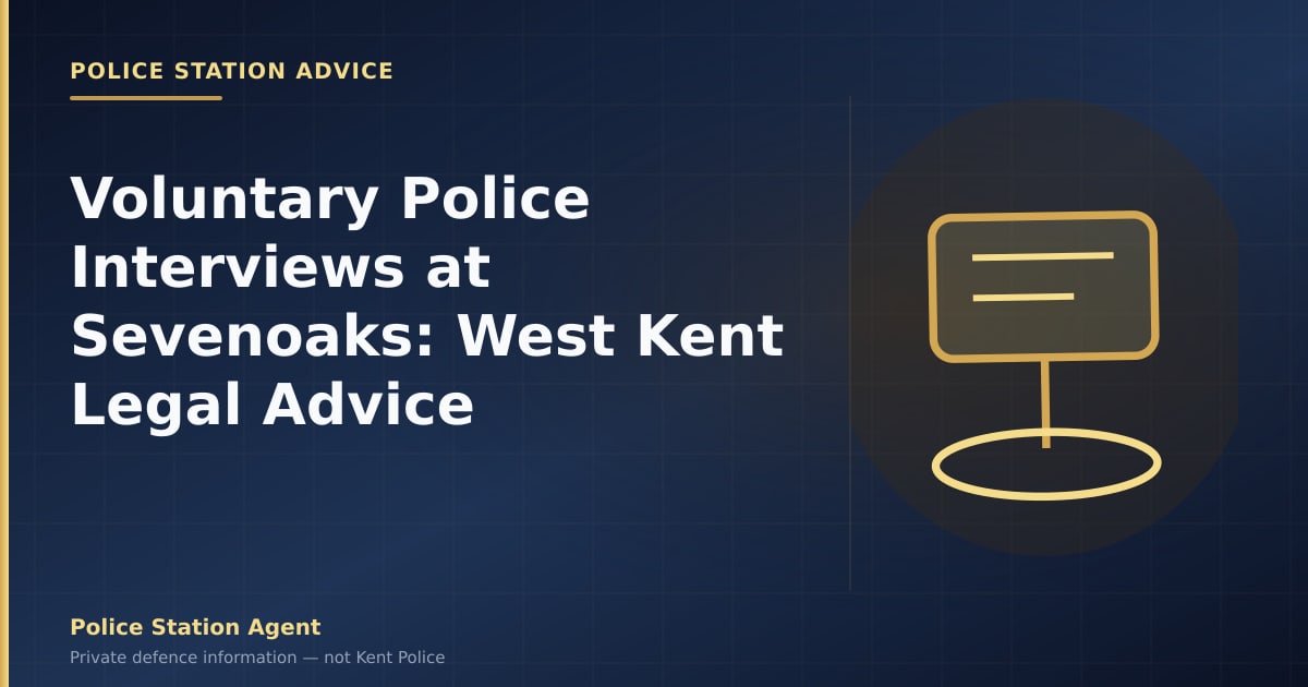 Voluntary police interview advice at Sevenoaks west Kent