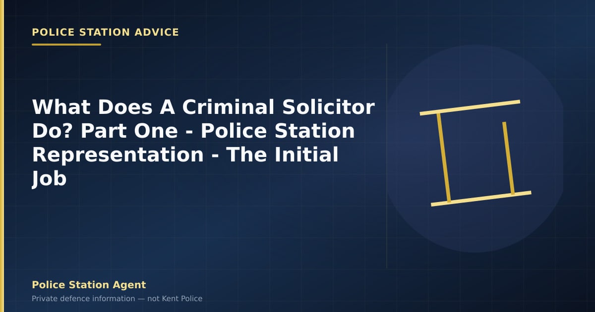 What Does A Criminal Solicitor Do?   Part One - Police Station Representation - The Initial Job